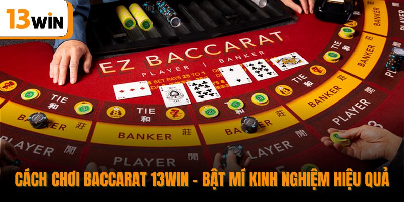 Thông tin cơ bản về Baccarat 13WIN.