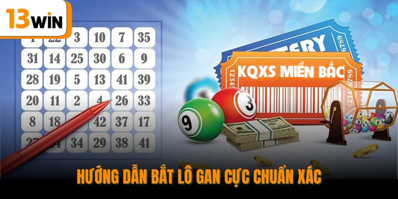 Hướng dẫn bắt lô gan cực chuẩn xác.