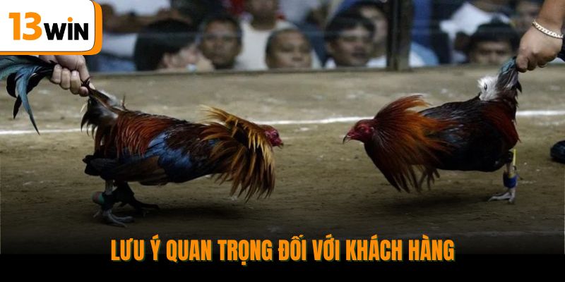 Lưu ý quan trọng đối với khách hàng.