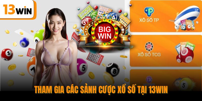 Tham gia các sảnh cược xổ số tại 13WIN.