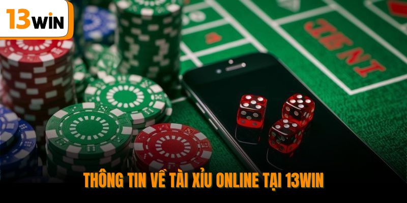 Thông tin về Tài Xỉu online tại 13WIN.